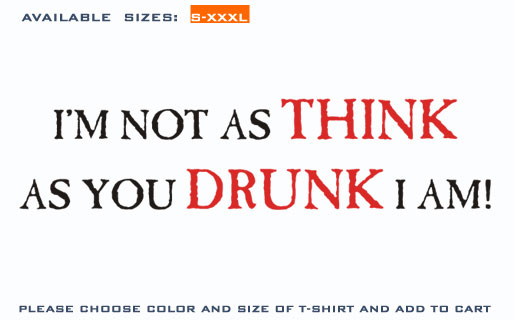 think as jou drunk!